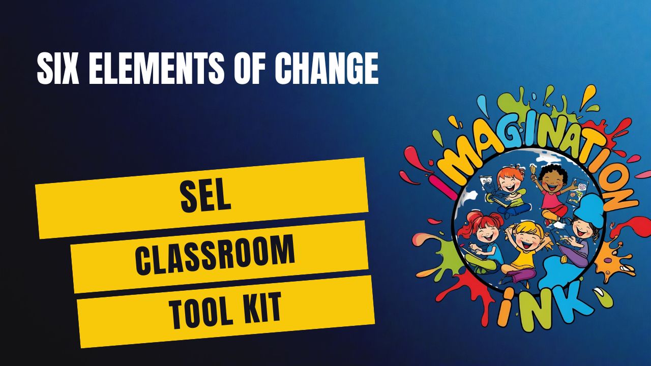 Six Elements of Change SEL Classroom Tool Kit